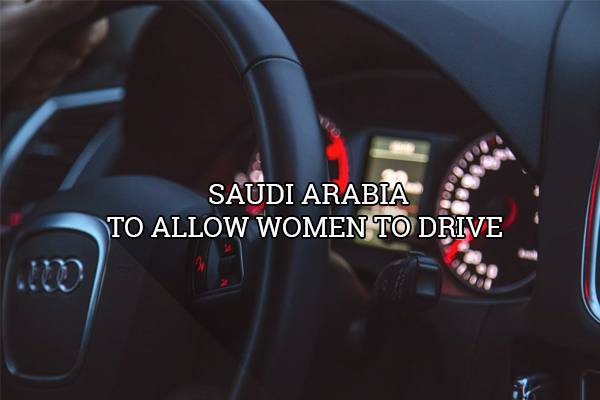 Royal Decree Allows Saudi Arabia Women To Drive